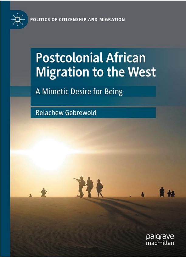 <p>Book publication“Postcolonial African Migration to the West: A Mimetic Desire for Being” © palgrave macmillan</p>