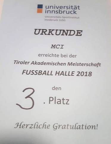 <p>Urkunde: MCI erreichte bei der Tiroler Akademischen Meisterschaft FUSSBALL HALLE 2018 den 3. Platz</p>